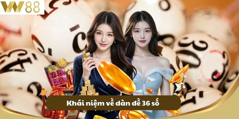 Khái niệm về dàn đề 36 số