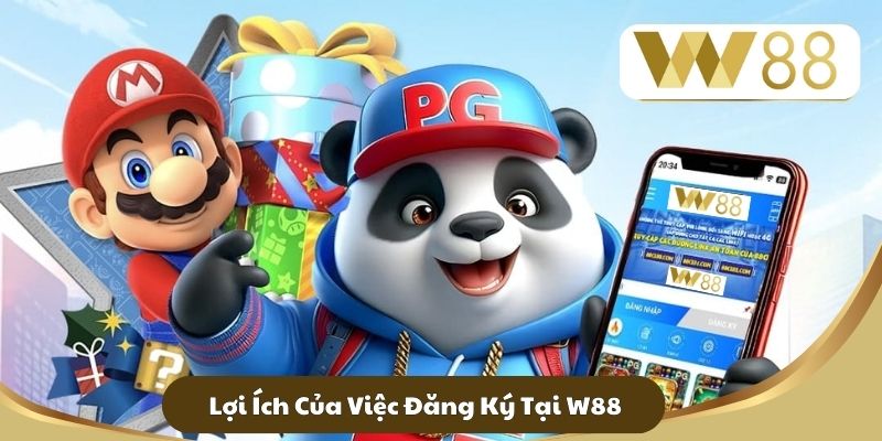 Lợi Ích Của Việc Đăng Ký Tại W88