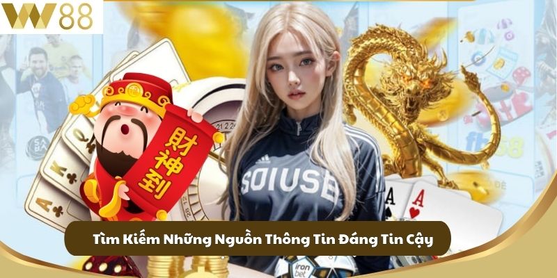 Tìm Kiếm Những Nguồn Thông Tin Đáng Tin Cậy