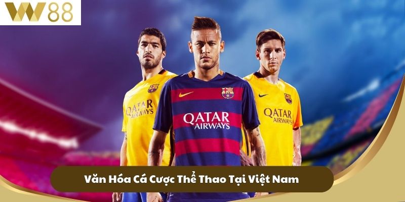 Văn Hóa Cá Cược Thể Thao Tại Việt Nam
