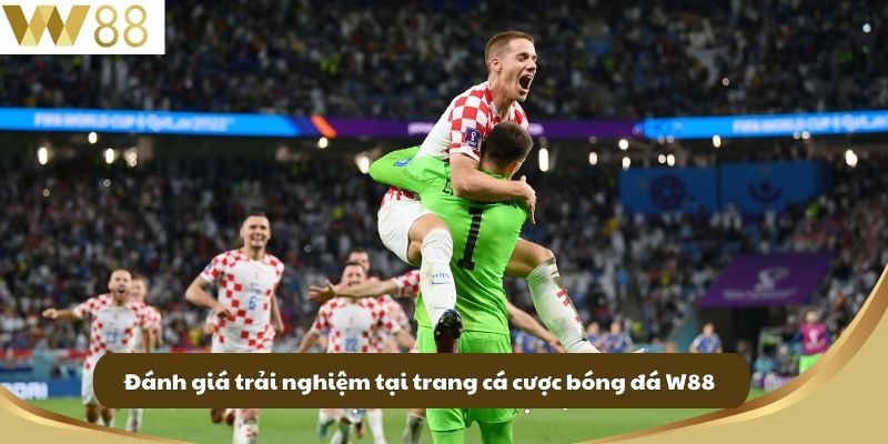 Đánh giá trải nghiệm tại trang cá cược bóng đá W88