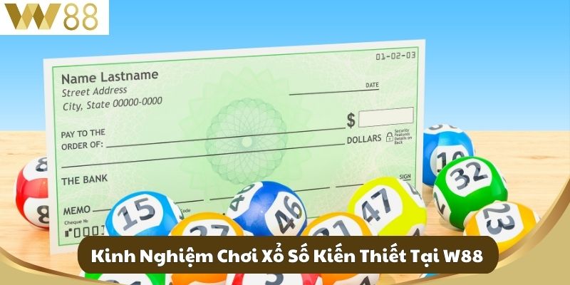 Kinh Nghiệm Chơi Xổ Số Kiến Thiết Tại W88