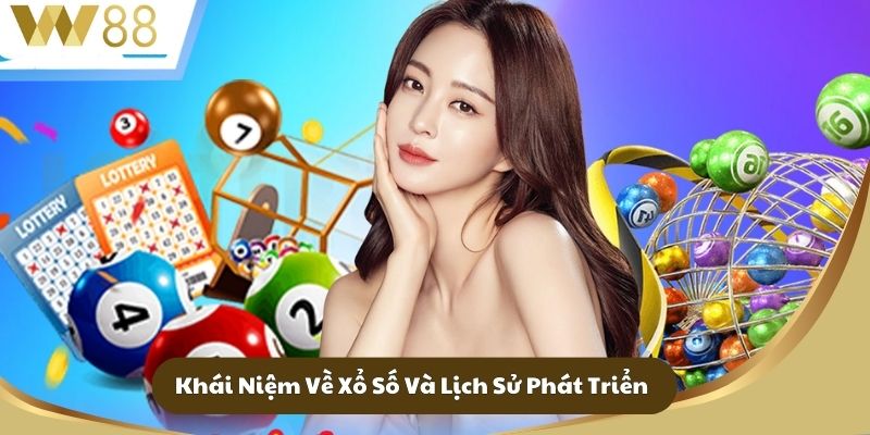 Khái Niệm Về Xổ Số Và Lịch Sử Phát Triển