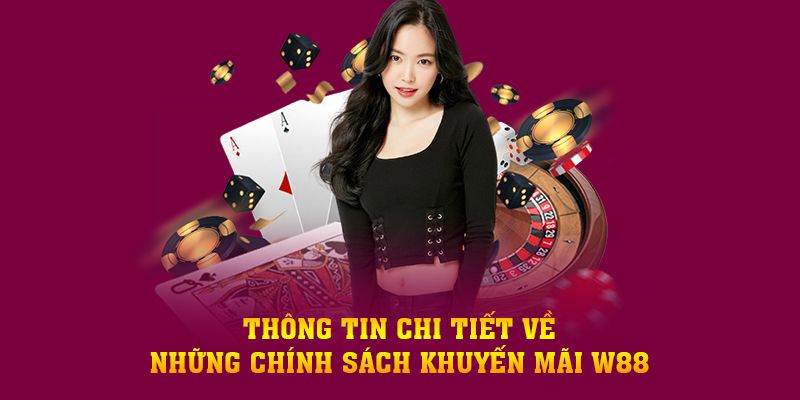Top 7 Khuyến Mãi W88 Hot Nhất Hiện Nay