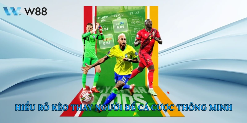 Hiểu Rõ Kèo Thay Người Để Cá Cược Thông Minh