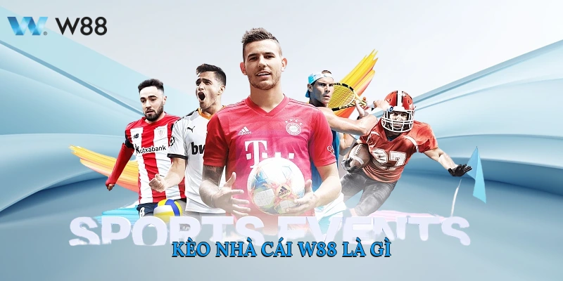 Tìm hiểu về kèo nhà cái W88 là gì?
