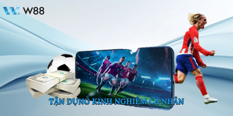 Tận Dụng Kinh Nghiệm Cá Nhân