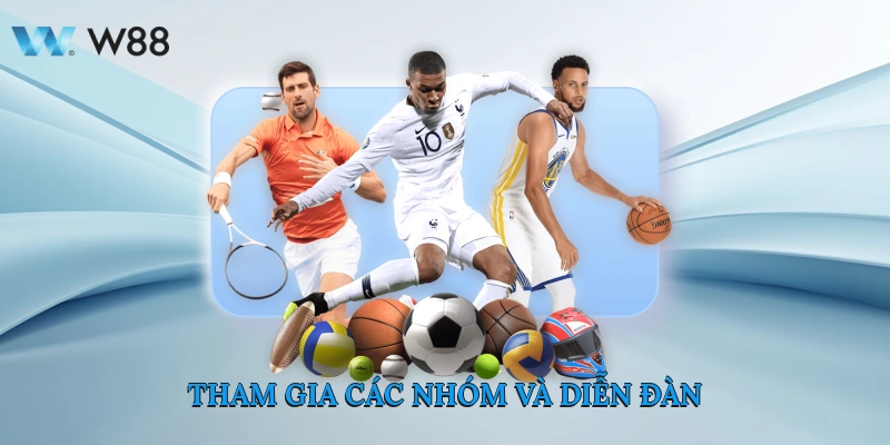 Tham gia các nhóm và diễn đàn