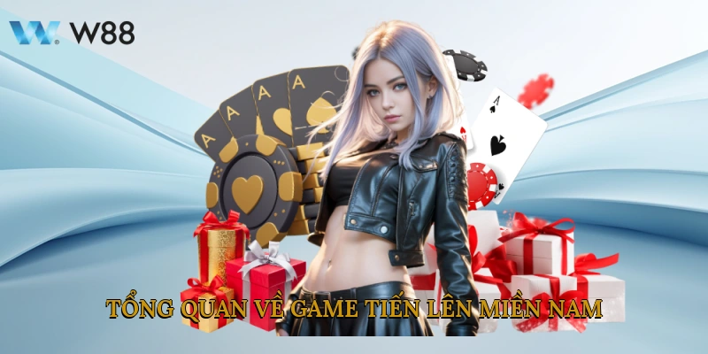 Tổng quan về game Tiến Lên Miền Nam