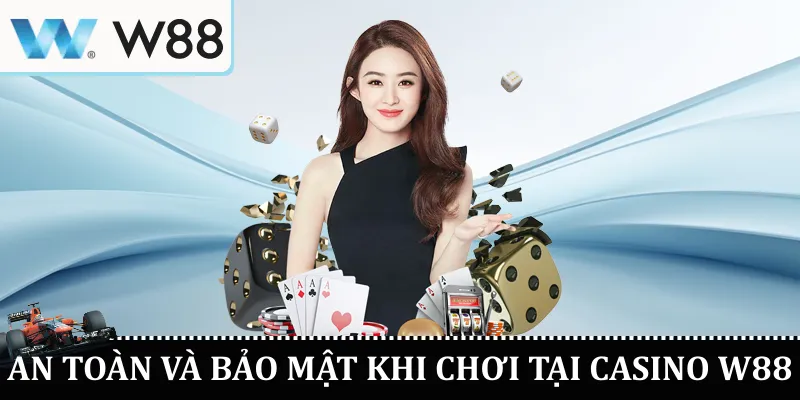 An Toàn Và Bảo Mật Khi Chơi Tại Casino W88